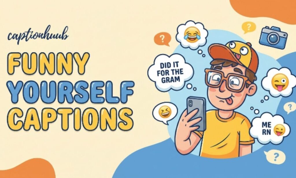 Funny Yourself Captions