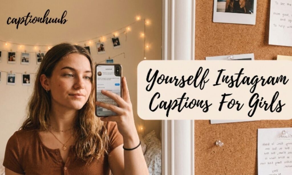 Yourself Instagram Captions For Girls