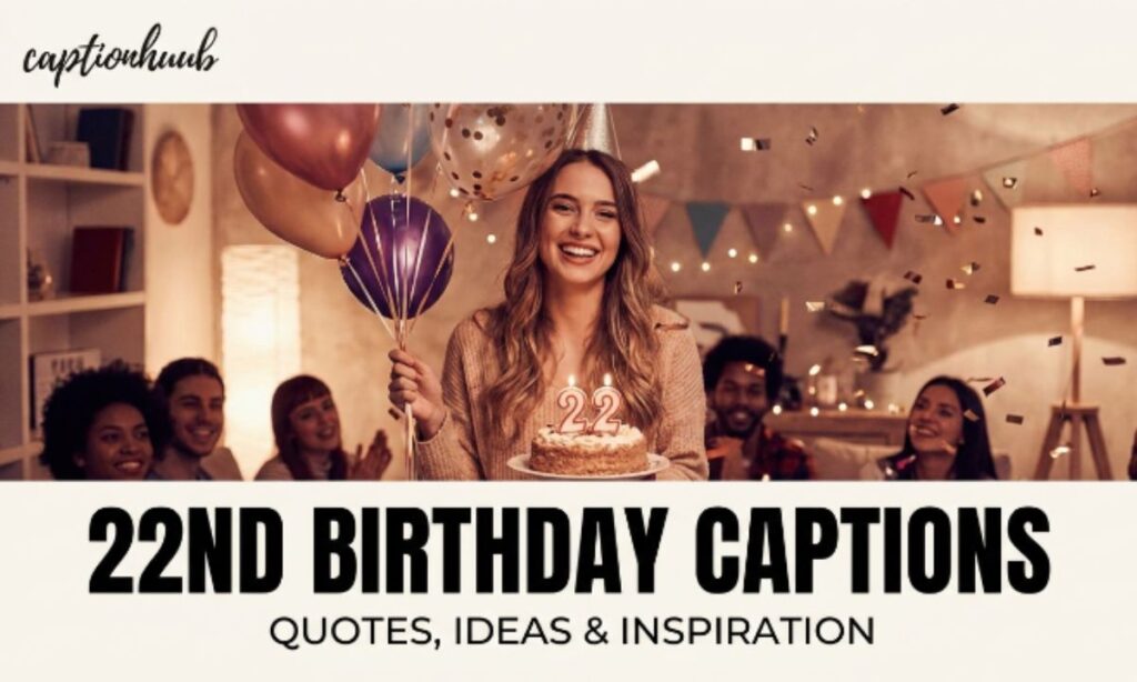 22nd Birthday Captions