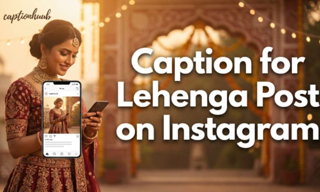 Caption for Lehenga Post on Instagram