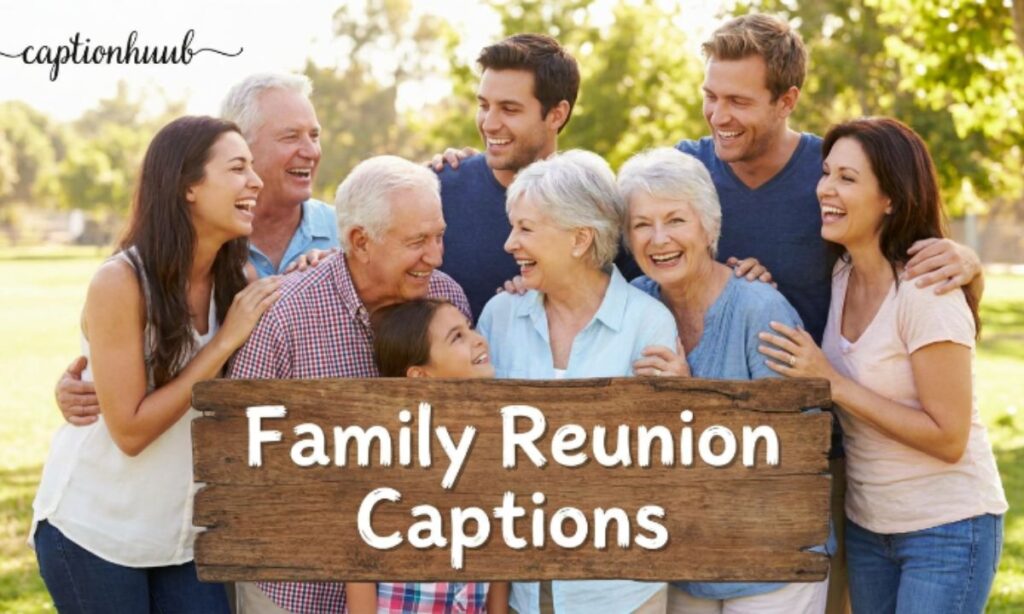 Family Reunion Captions